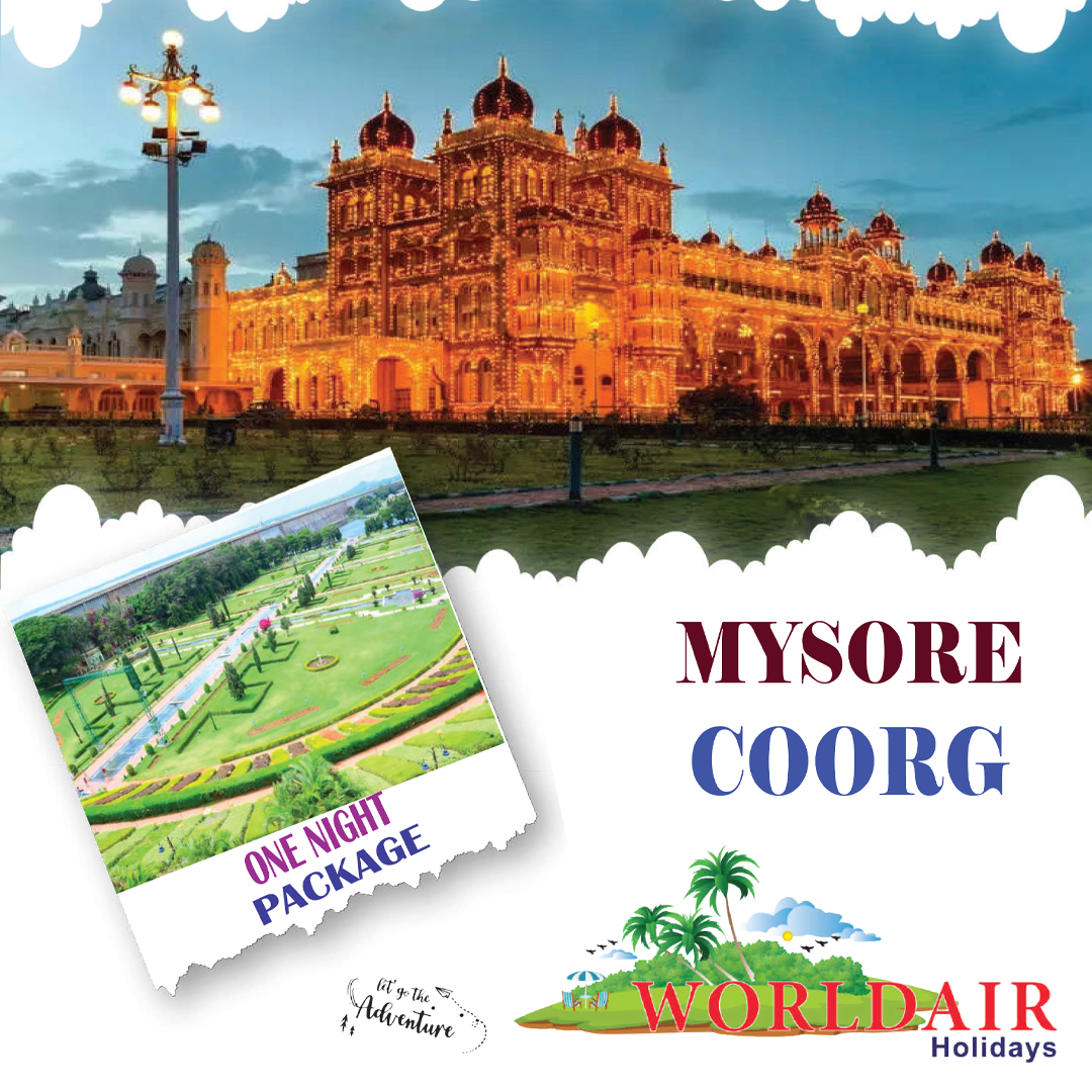 MYSORE,COORG,ONE NIGHG PACKAGE